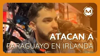 Paraguayo en Irlanda regresa al país tras ser atacado por un grupo de adolescentes