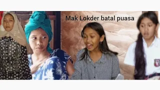 Mak Lokder batal puasa