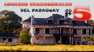 LUGARES PARANORMALES DEL PARAGUAY #5, FINCA 66 CASA DEL HORROR, ITA COTY, VAPOR CUÉ, BUSES LINEA 15