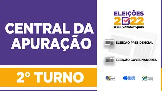 Central da Apuração -  2º TURNO -  Eleições 2022 - TEMPO REAL