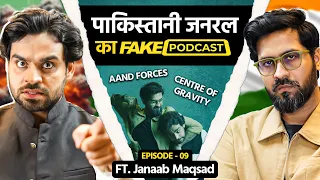Fake Podcast with Pakistani General | जनाब मक़सद | EP 09