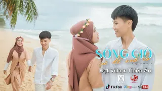 SÓNG GIÓ CỨ ĐỂ ANH LO - ĐẠT VILLA x THIÊN ÂN | OFFICIAL MUSIC VIDEO