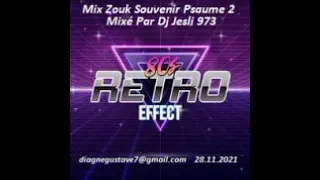 Mix Zouk Souvenir Psaume 2  Mixé Par Dj Jesli 973