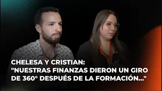 Chelsea y Cristian: "Nuestras finanzas dieron un giro de 180 grados después de la formación..."