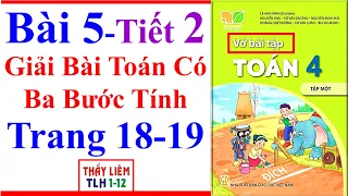 Vở Bài Tập Toán Lớp 4 Bài 5 | Giải Bài Toán Có Ba Bước Tính | Trang 18 - 19 Kết Nối Tri Thức Tiết 2