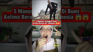 5 MANUSIA RAKSASA ASLI  !!!!!