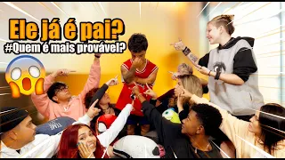 QUEM É MAIS PROVÁVEL DE ...?