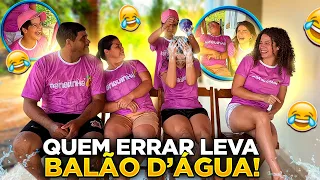 PERGUNTAS E RESPOSTAS COM A MINHA FAMÍLIA* QUEM ERRAR LEVA BALÃO D’ÁGUA