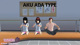 AKU ADA TYPE II Versi Sakura School Simulator