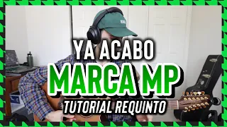 Ya Acabo - MARCA MP - Tutorial FÁCIL! - Requinto - Guitarra