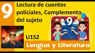 Lectura de cuentos policiales, Complemento del sujeto, Lengua y Literatura 9° grado 2025
