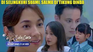 Ketika SALMA TAU PERSELINGKKUH4N SUAMI, Ini Yg terjadi, LUKA CINTA Hari ini Jumat 6 September 2024