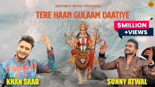 Khan Saab-Tere Haan Gulam Daatiye (Official Video) Sunny Atwal  | Latest Devotional Song 2023