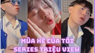 SERIES TRIỆU VIU TIKTOK: MÙA HÈ CỦA TÔI | KIỆT HÀ TỊNH