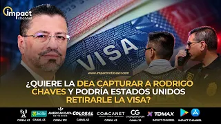🔴EN VIVO | ¿Quiere la DEA capturar a Rodrigo Chaves y podría Estados Unidos retirarle la visa?