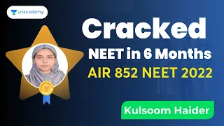 6 महीने में NEET 2022 किया Crack | Kulsoom Haider AIR 852 | Unacademy NEET Toppers