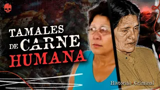 TAMALERAS AS3SINAS: HISTORIAS DE VÍCTIMAS QUE TERMINARON COCINADAS | HISTORIAL CRIMINAL 💀