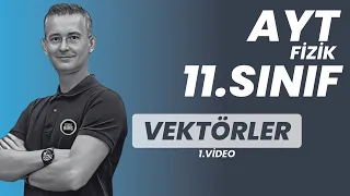 VEKTÖRLER-1 KONU ANLATIMI VE SORU ÇÖZÜMÜ |AYT FİZİK | 11.SINIF FİZİK | FİZİKLE BARIŞ| 2024 YKS
