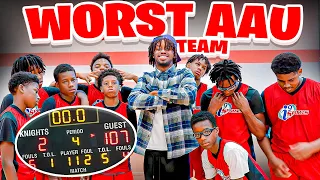 I ASSEMBLED THE WORST AAU TEAM IN THE WORLD!