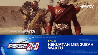 Kamen Rider Zi-O RTV : Kekuatan Mengubah Waktu (Episode 41)