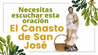 El CANASTO DE SAN JOSE PROVIDENTE👉 ESCUCHA ESTA MILAGROSÍSIMA ORACIÓN