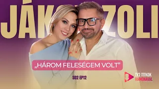 Jákob Zoli: „HÁROM FELESÉGEM VOLT” - TV2 Titkok Ramónával 2. évad 12. adás