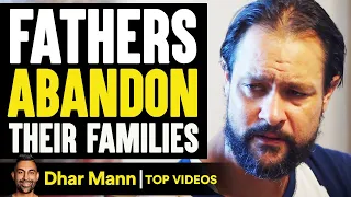 Fathers ABANDON FAMILIES, Live To Regret It | Dhar Mann