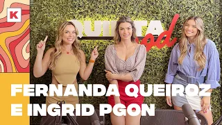 FERNANDA QUEIROZ E INGRID PGON ♡ QUINTA POD #18