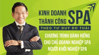 KINH DOANH SPA | KINH DOANH SPA THÀNH CÔNG | BÙI TẤN BẠO