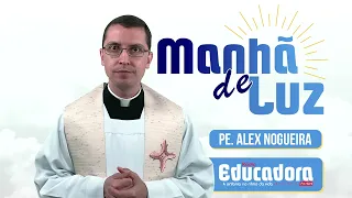 Programa Manhã de luz com Pe. Alex Nogueira – 18/01/2026