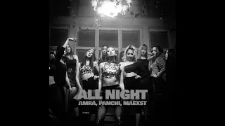 Amra, Panchi & Maexst - All Night (Maexst's Hard Mix)