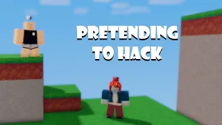PRETENDING TO HACK | Roblox BedWars