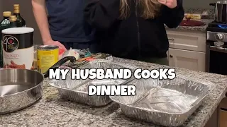 MY HUSBAND COOKS DINNER
