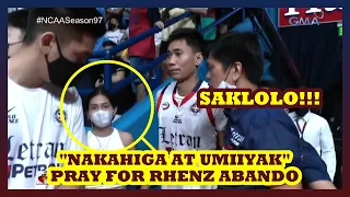SAKLOLO! | PRAY for RHENZ ABANDO, NAKAHIGA at UMIIYAK | NCAA Season 97