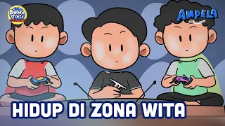 Hidup Di Zona WITA | AMPELA