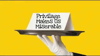 The Truth About Privilege: You’re Luckier Than You Think