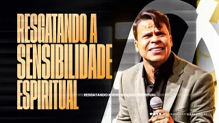 Resgatando a Sensibilidade Espiritual l Pr. Elizeu Rodrigues