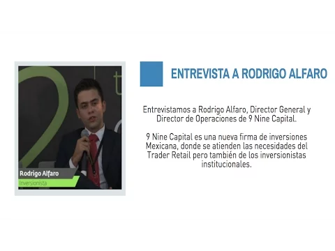 Es un placer entrevistar a Rodrigo Alfaro, Director General y Director de Operaciones de 9 Nine Capital una nueva firma de inversiones Mexicana, donde se atienden las necesidades del Trader Retail pero también de los inversionistas institucionales.
