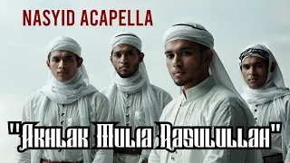 Lagu Nasyid Acapella - Akhlak Mulia Rasulullah