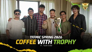Coffee With Trophy ft. Team Hind | CHAMPIONS of TEZ FFMIC 2026 Spring