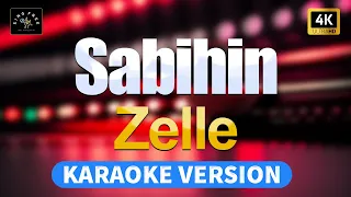Sabihin - Zelle (High Quality Karaoke with lyrics)