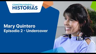 Mary Quintero - Episodio #2  Undercover