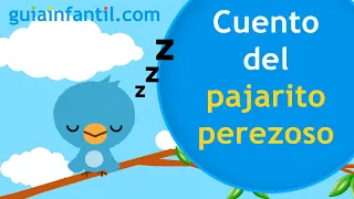 EL PAJARITO PEREZOSO 🐦 Cuento corto sobre la pereza y el esfuerzo para los niños 💤 Fábula infantil