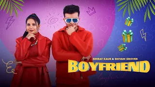 Boyfriend (Official Music Video) | Simrat Kaur ft. Shivam Grover | Kisi da boyfriend care ni karda