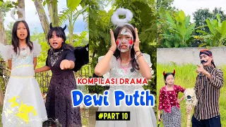 Kompilasi Drama Dewi Putih #part10