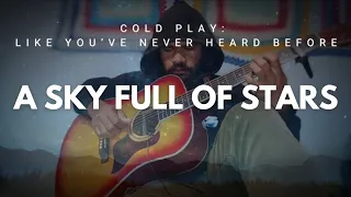 A SKY FULL OF STARS (COLDPLAY).......