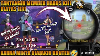 NIATNYA MAU BUCIN, MALAH DIRUSUHIN MEMBER‼️AUTO KASIH CHALLANGE KILL 10+ DAPAT DIAMOND 😱 - FREE FIRE