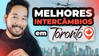 OS MELHORES INTERCÂMBIOS EM TORONTO | Canadá