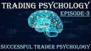 Successful Trader Psychology and Behaviour | Trading Psychology Episode 3