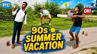 90s Summer Vacation | The Cricket Match & Many More | Full Nostalgic Drama